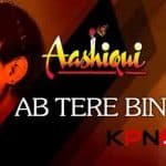 Ab Tere Bin Aashiqui Piano Notes